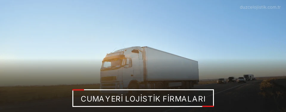 Cumayeri Lojistik Taşımacılık